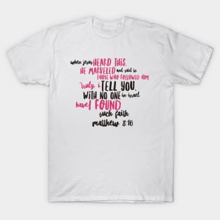 Matthew 8:10 T-Shirt